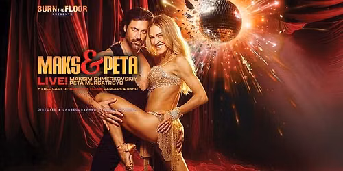 Burn The Floor Presents Maks & Peta Live!