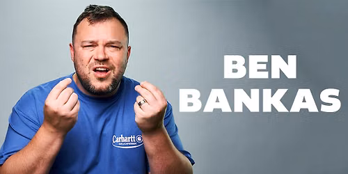 Ben Bankas - Just Added!