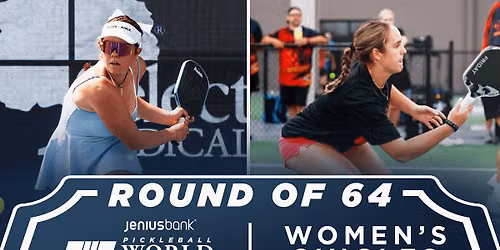 Pickleball World Championships: Round of 64 - Tuesday