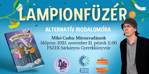LAMPIONF\u00dcZ\u00c9R: \u00e9lm\u00e9nyalap\u00fa irodalom\u00f3ra Mik\u00f3 Csaba M\u00edtoszvad\u00e1szok c\u00edm\u0171 k\u00f6nyvsorozata kapcs\u00e1n