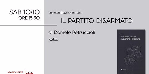 Presentazione de "Il partito disarmato"