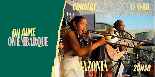 \ud83d\udcab CONCERT \u2022 AMAZONIA \u2022 VENDREDI 17 AVRIL \ud83d\udcab