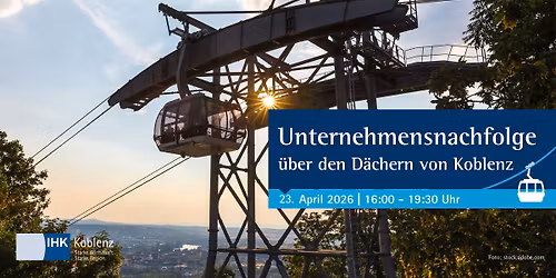 Hoch hinaus: Unternehmensnachfolge \u00fcber den D\u00e4chern von Koblenz