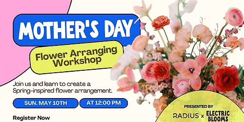 Mother's Day Flower Arranging Workshop