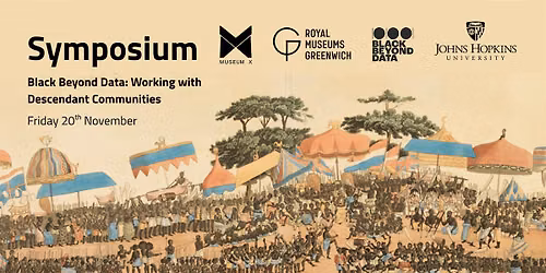 Black Beyond Data: Working with Descendant Communities \u2014 Symposium