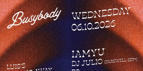 BUSYBODY: Luis's Moving Away Party!