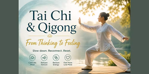 Tai Chi & Qigong: From Thinking to Feeling