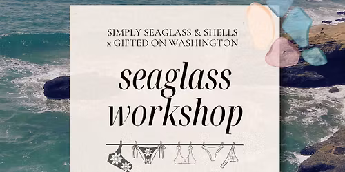 Gifted Seaglass Workshop 