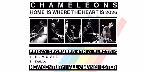 Chameleons \/\/ Home Is Where The Heart Is \/\/ Electric - Friday 4th December 2026
