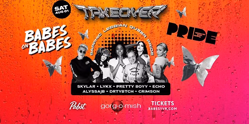 Babes On Babes Pride \/\/ Sat Aug 01 \/\/ Gorg-O-Mish Takeover