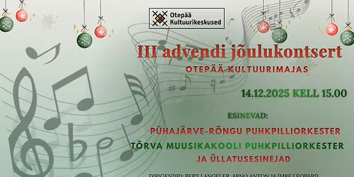 III advendi j\u00f5ulukontsert Otep\u00e4\u00e4 kultuurimajas