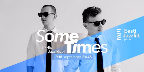Jazzliit ja Endla Jazziklubi LIVE | Some Times