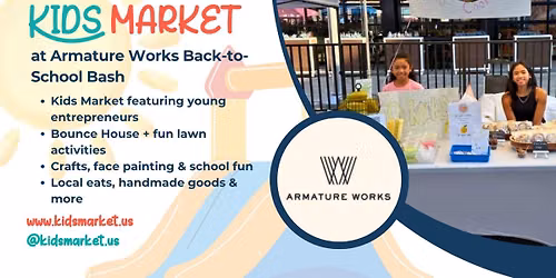 Kids Market at Armature Works Back-to-School Bash