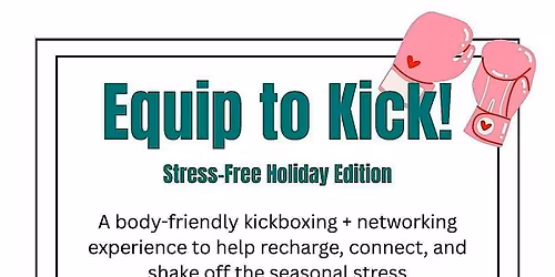 Equip to Kick! Stress-Free Holiday Edition