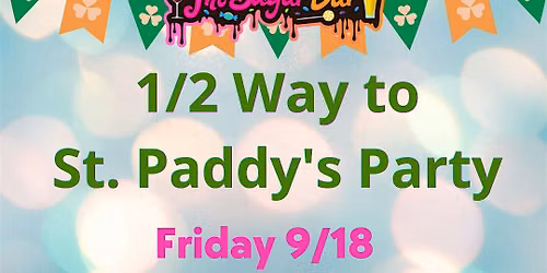 Halfway to St. Paddy's Party at The Sugar Bar!