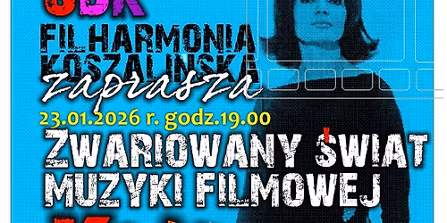 Zwariowany \u015bwiat muzyki -Koncert Filharmonii Koszali\u0144skiej