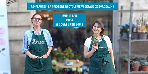 Ap\u00e9ro \u00e9colo #69 : une recyclerie v\u00e9g\u00e9tale aux Chartrons ! 