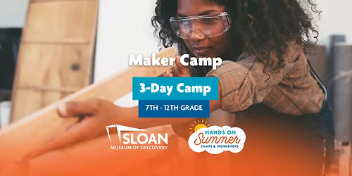 Maker 3-Day Camp | 7th-12th Grade