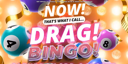 NOW! That's What I Call...DRAG! BINGO! Colchester!