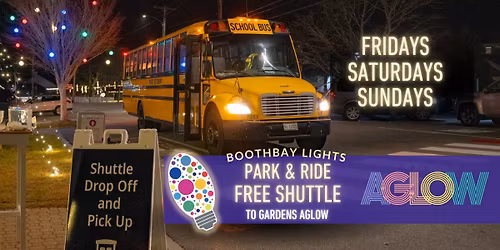 FREE Park & Ride Shuttle to Gardens Aglow - Fridays, Saturdays & Sundays