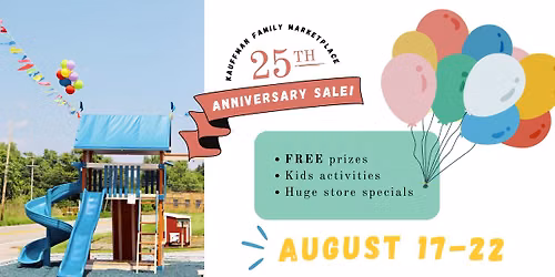 25th ANNIVERSARY SALE! - Kauffman Family Marketplace