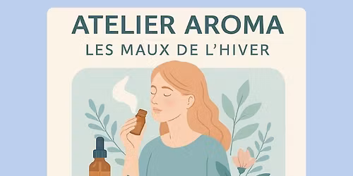 Atelier Aroma "Se pr\u00e9parer \u00e0 l'hiver"