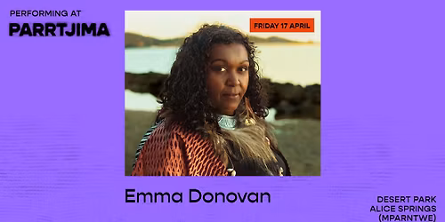 Emma Donovan | Parrtjima | Friday 17 April 2026