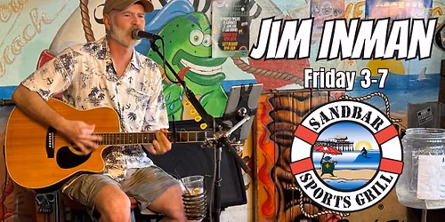 Jim Inman at Sandbar Friday
