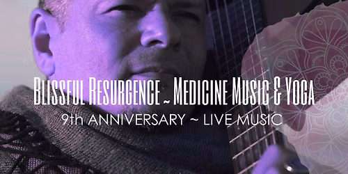 9th Anniversary ~ Blissful Resurgence ~Music & Yoga 