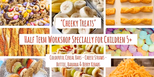 \u2018Cheeky Treats\u2019 Half Term Workshop Feb 20th Age 5+