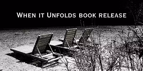 When It Unfolds Book Release