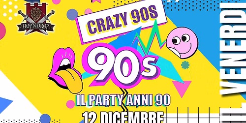 CRAZY 90s @Hop'N Drop