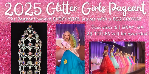 2025 Glitter Girls Pageant (A Big Crown Pageant)