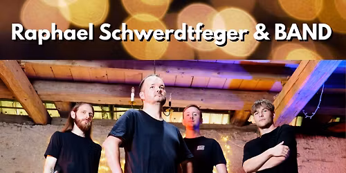Raphael Schwerdtfeger & Band + Support JAHN
