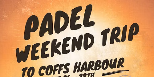 Coffs Harbour Padel weekend trip  