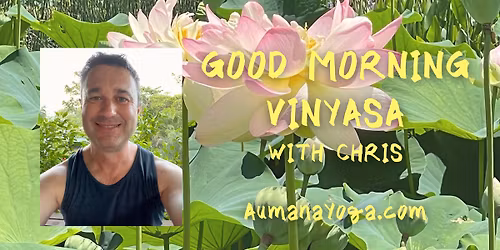 Good Morning Vinyasa with Chris