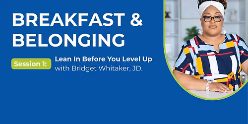 Breakfast & Belonging: Session 1 with Bridget Whitaker, JD.
