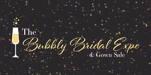 7th Annual Bubbly Bridal Expo & 1000+ Gown Sale!