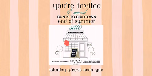 6th Annual BUNTS TO BIRDTOWN End of Summer Sale