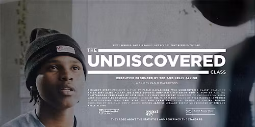 The Undiscovered Class \u2014 Film Premiere