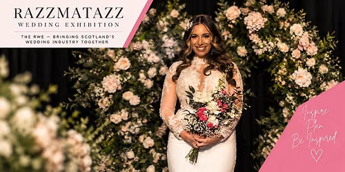Razzmatazz Wedding Exhibition \u2013 Lanarkshire Wedding Fair