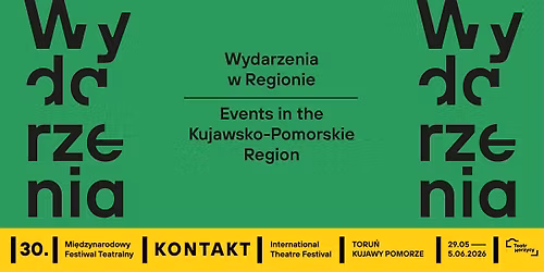 Wydarzenia w Regionie | 30. Mi\u0119dzynarodowy Festiwal Teatralny Kontakt