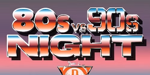 80s vs 90s Night feat. Decadia & DJ Savage