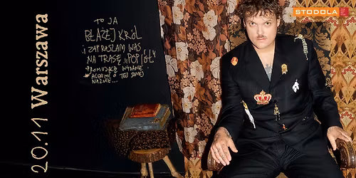 B\u0141A\u017bEJ KR\u00d3L - "POPI\u00d3\u0141" TOUR, Special Guest: SUJKA, 20.11.2025, Klub Stodo\u0142a