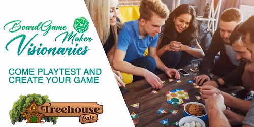Board Game Maker Visionaries at Treehouse!