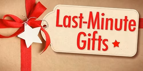 Last Minute Gift Market & More - VENDORS, PLEASE DO NOT RESPOND TO COMMENTS