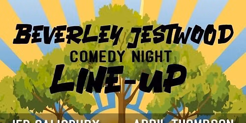 Beverley Jestwood Comedy Club 8 July