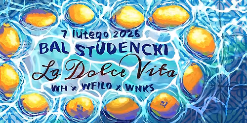 La Dolce Vita - Bal Studencki WH x WFilo x WNKS