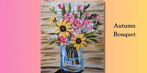 Autumn Bouquet! Class