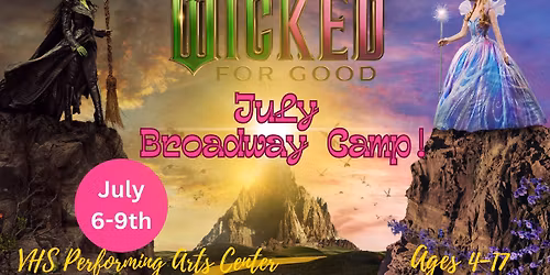 23rd Annual July Broadway Camp! "WICKED FOR GOOD\u201d